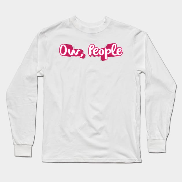 OW PEOPLE || FUNNY QUOTES Long Sleeve T-Shirt by STUDIOVO